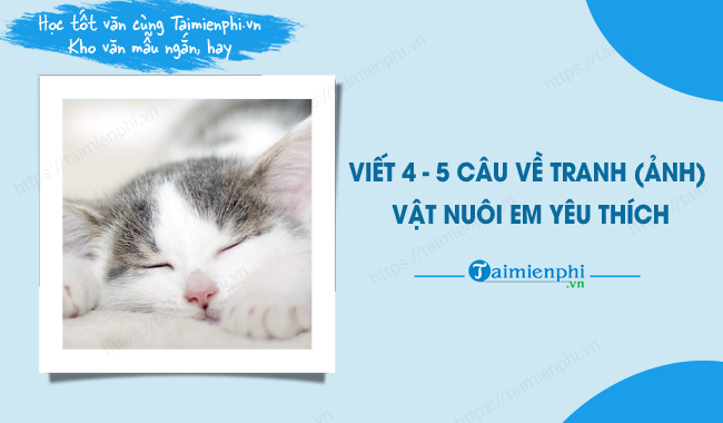 Giới thiệu tranh Ảnh về con vật em yêu thích lớp 2, tập làm văn lớp 2