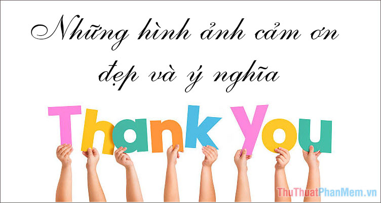 Hình Ảnh cảm Ơn Đẹp nhất - cảm Ơn Ảnh, hình Ảnh Để tải xuống miễn phí