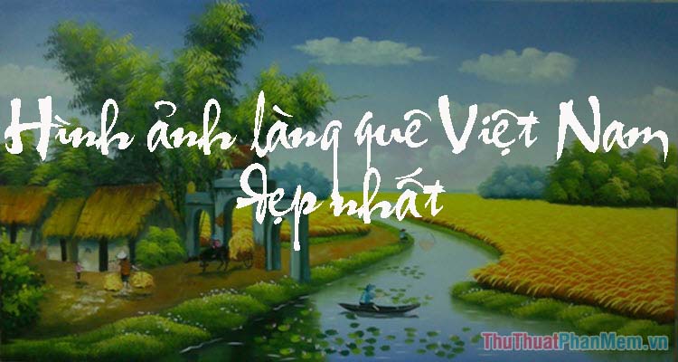 Tổng hợp hình ảnh đồng quê đẹp nhất, 1000000+ cảnh đồng quê & ảnh thiên nhiên miễn phí