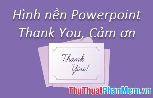 Tuyển chọn hình nền pp cảm Ơn cuối slide 10, hình nền powerpoint cảm Ơn cuối slide 10