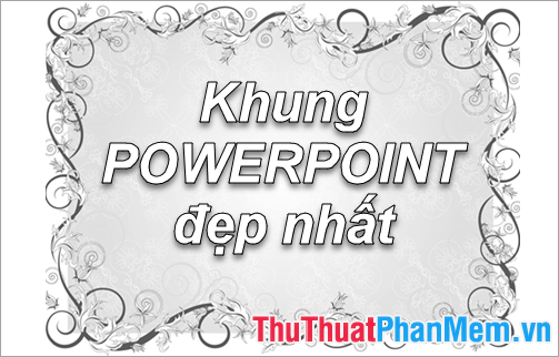60+ khung hình nền powerpoint Đẹp nhất 2023, 50+ mẫu khung powerpoint Đẹp nhất